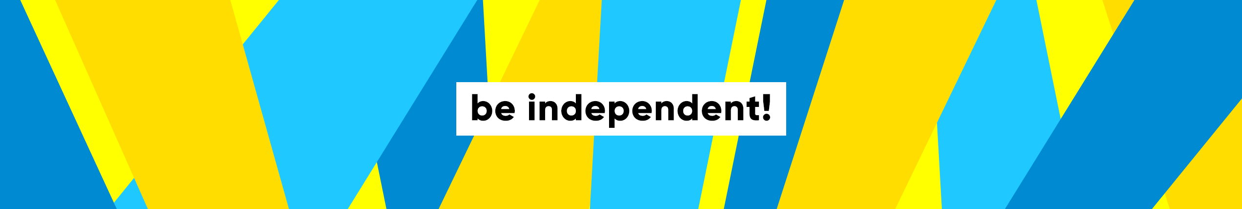 be independent 